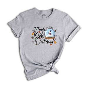 I Teach The Kids To Talk Back T-shirt, Speech Therapist Christmas Shirt, Speech Therapist Gift, Funny Therapist T-shirt, Teacher Xmas Tee.