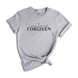 Not Perfect, Just Forgiven Shirt, Christian Shirt, Jesus Shirt, Christian, Religious Shirt, Christian Apparel