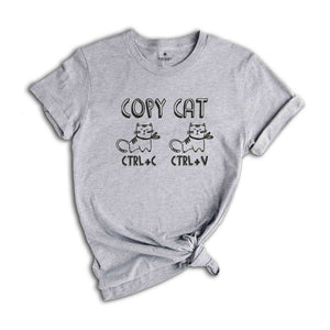 Copy Cat Shirt, Funny Animal Lover Shirt, Animal Lover Gift, Cute Cat Shirt, Humorous Shirt, Meme Shirt, Cat Owner Shirt, Cat T-Shirt