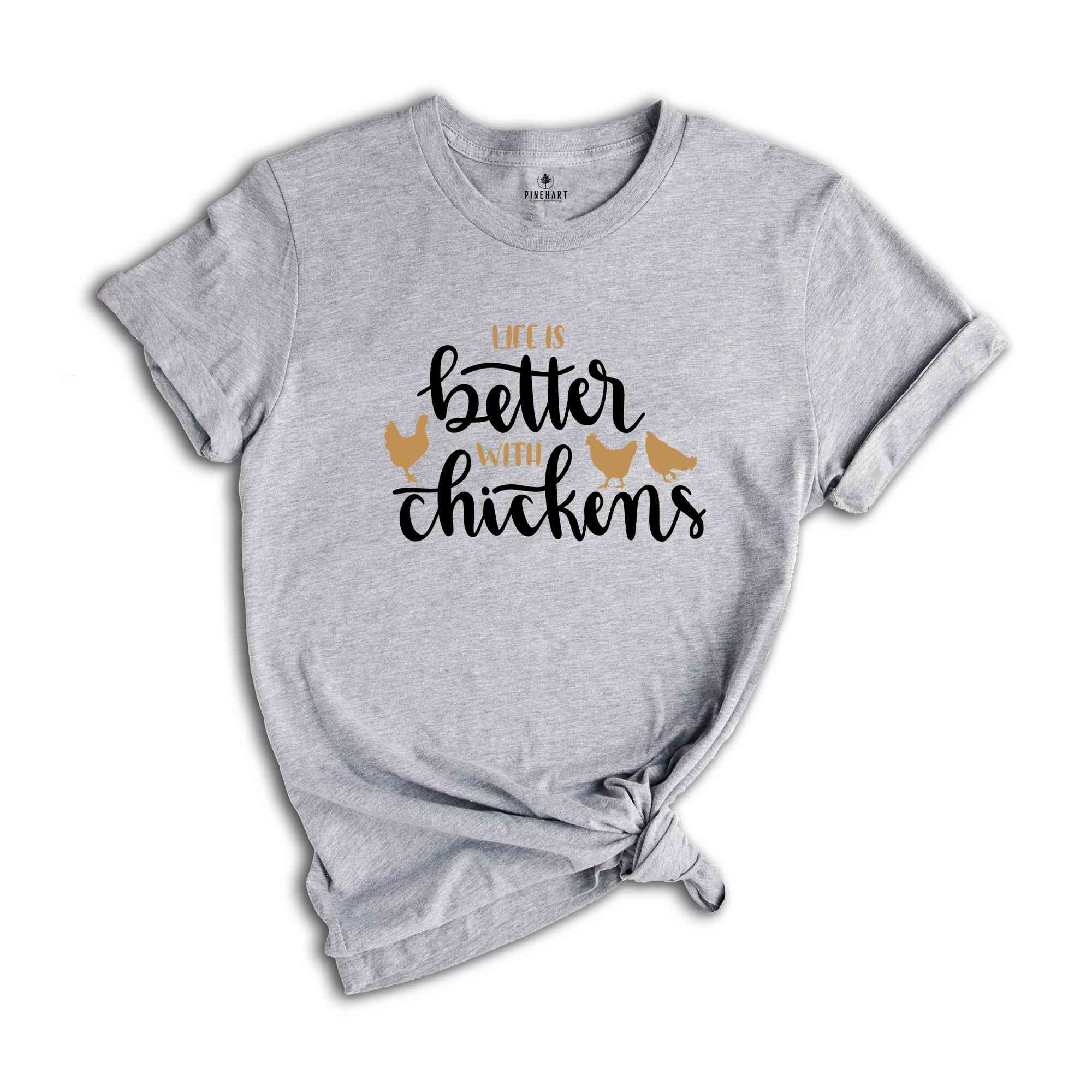 Life Is Better With Chickens Shirt, Chicken Lover Shirt, Chicken Mom Shirt, Farmer Shirt, Farmer Gift, Chicken Mom Shirt