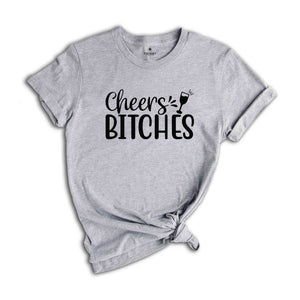 Cheers Bitches T-Shirt, Bachelorette Party Shirt, Girls Party Shirt, Bachelorette Party Shirt, Bridal Shower Gifts