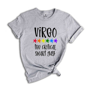 Virgo The Critical Smart Gay Zodiac Shirt, LGBT Pride Shirt, Virgo Shirt, Gift For Gay Shirt, Gay Pride Shirt, Gay Zodiac Shirt