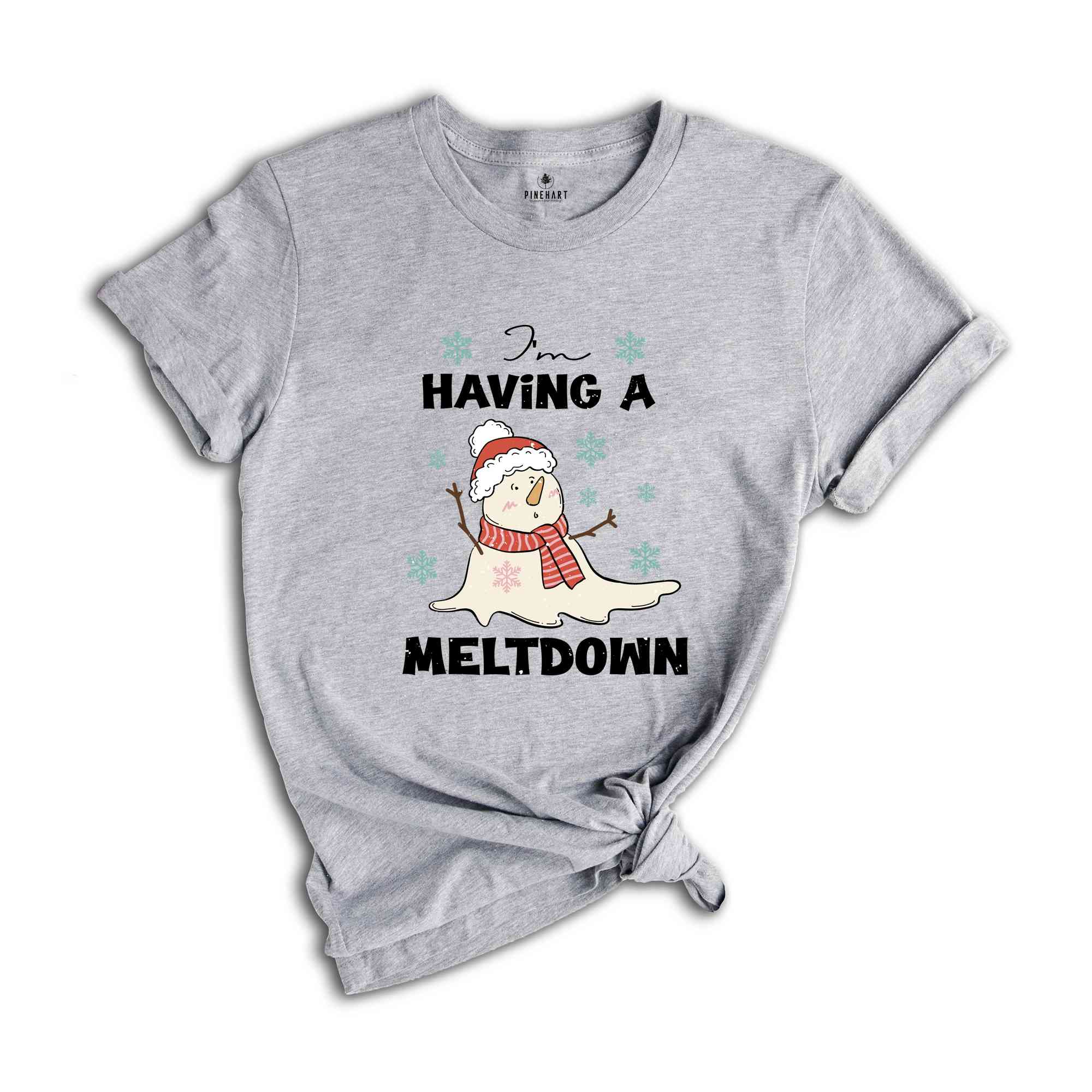 Having A Meltdown Shirt, Christmas Snowman Shirt, Funny Christmas Shirt, Winter Shirt, Christmas Gift, New Year Shirt, Holiday Shirt