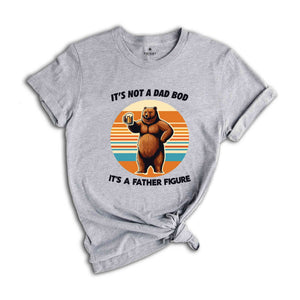 It's Not A Dad Bod It's A Father Figure Shirt, Funny Dad Shirt, Father's Day Shirt, Father's Day Gift, Funny Father's Day Shirt