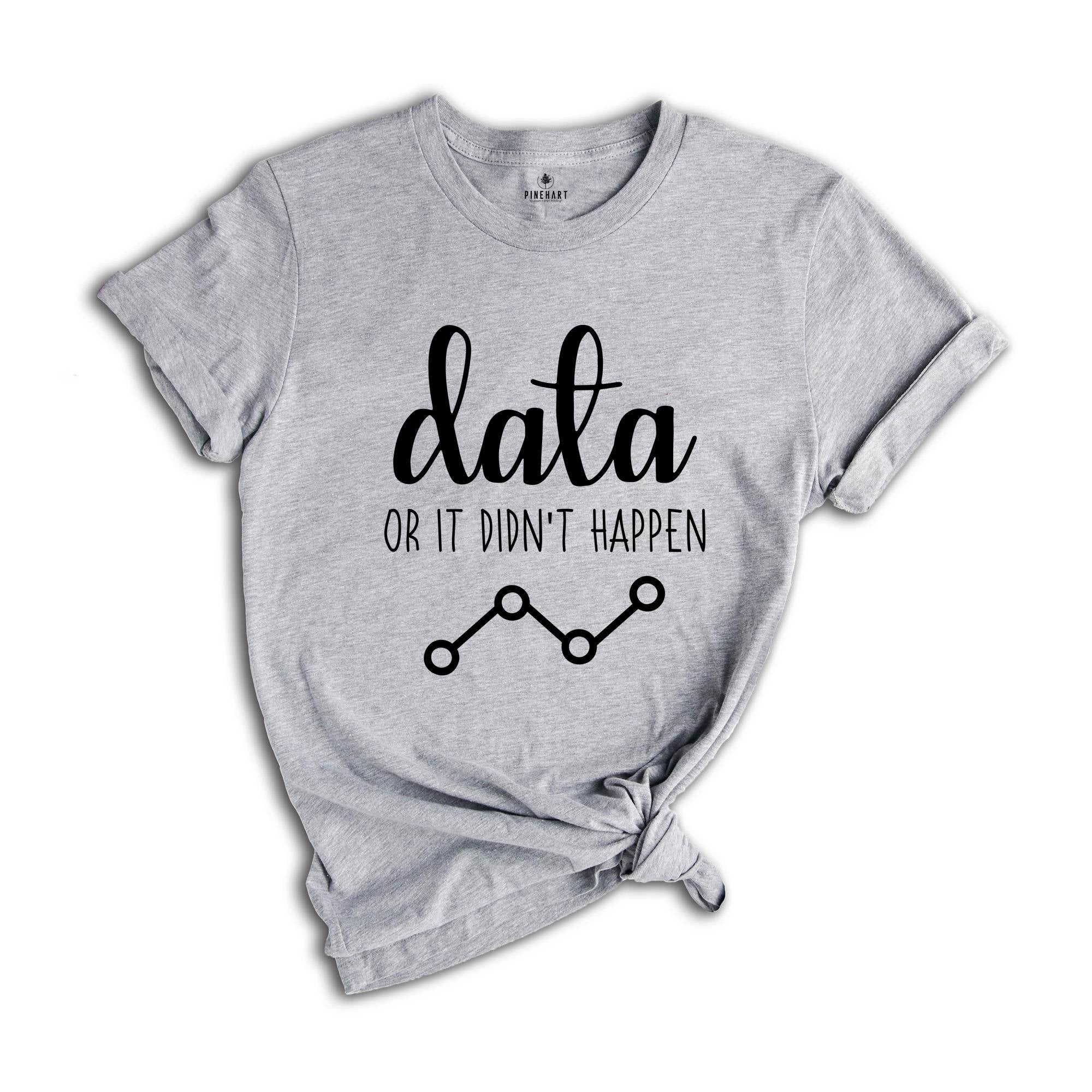 Data Or It Didn't Happen Shirt, Cute Behavior Analyst Shirt, Analysis Shirt, ABA Therapist Shirt, Autism Shirt