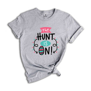 The Hunt Is On Shirt, Easter Hunting Shirt, Easter Day Shirt, Easter Squad Shirt, Easter Family Matching Shirt, Easter Apparel