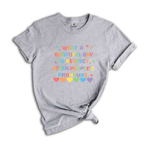 What A Beautiful Day To Respect Other People's Pronouns Shirt, Lgbtq Shirt, Equality Matters Shirt, Equality Tee, Gay Rights Shirt