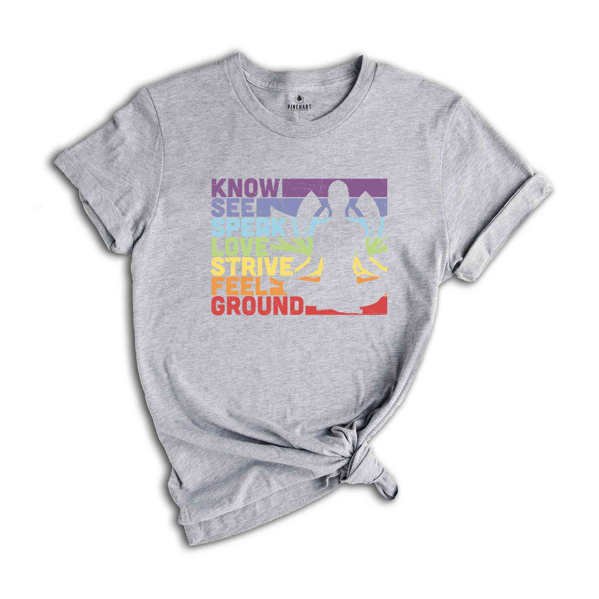 Know See Speak Love Strive Feel Ground Shirt, Just Breathe Shirt, Namaste T-Shirt, Yogi Shirt, Vintage Design Shirt, Mediation Shirt