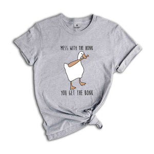 Mess With The Honk You Get The Bonk Shirt, Funny Goose Shirt, Funny Bird Shirt, Bonk Tee, Goose Lover Shirt, Silly Goose