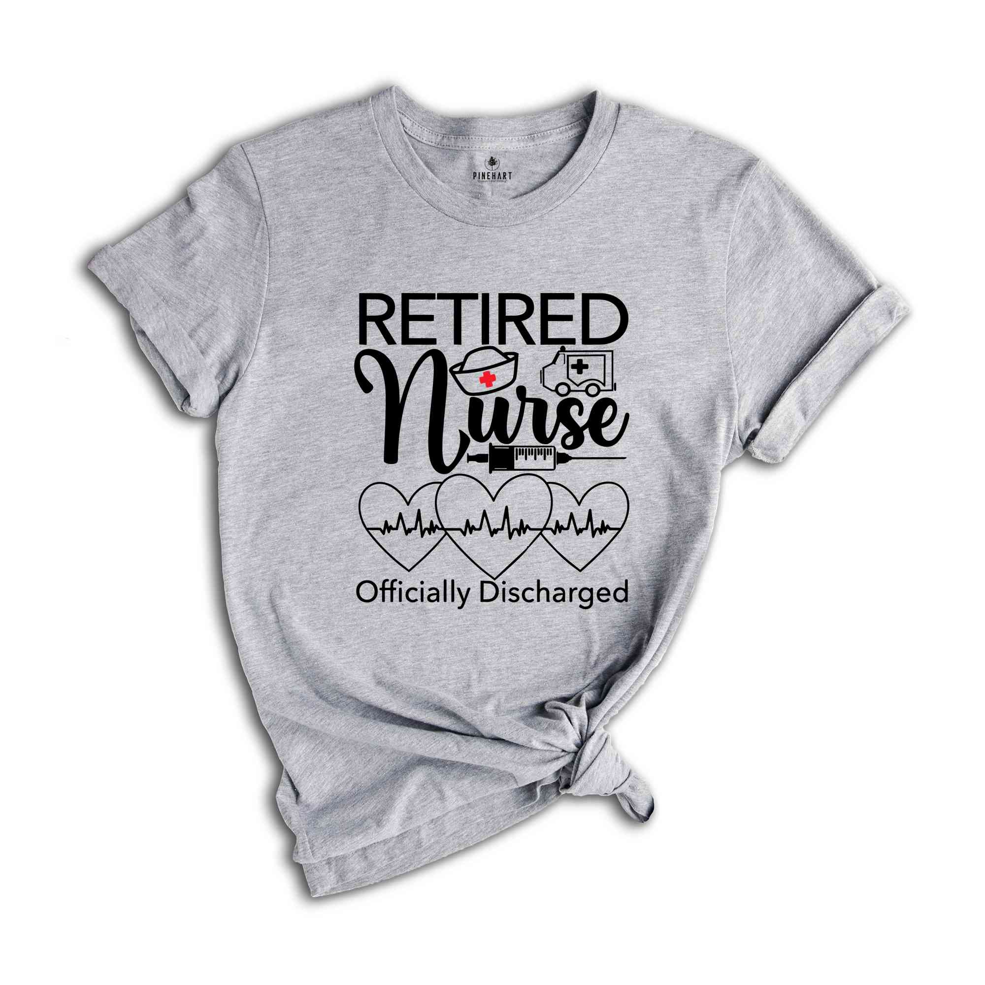 Retired Nurse Officially Discharged Shirt, Stethoscope Shirt, Nurse Life Shirt, Medical Retired Shirt, Retirement Gift