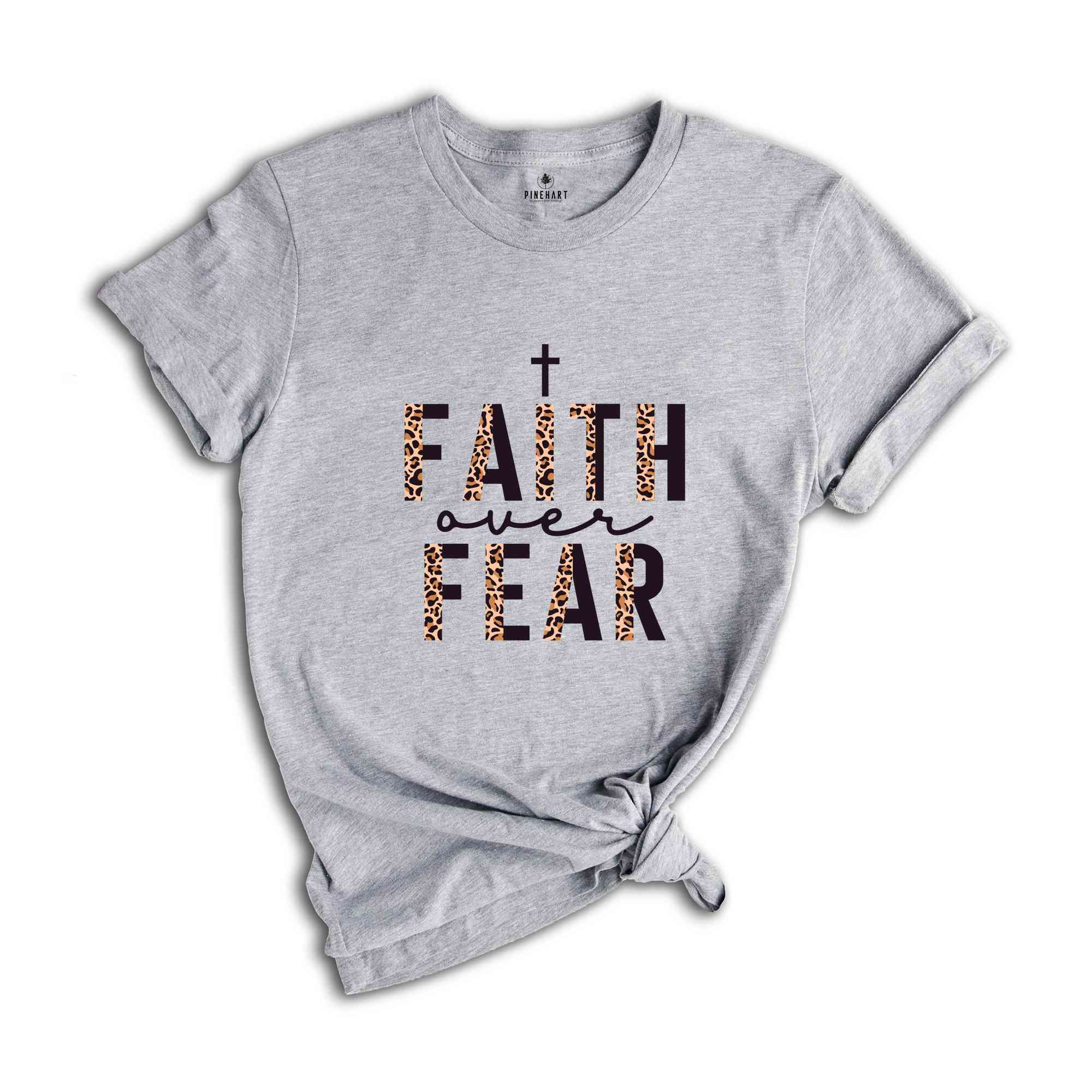 Christian T-Shirts, Faith Over Fear Shirt, Jesus Shirt, Faith Shirt, Religious Shirt, Inspirational Shirt, Christian Clothing