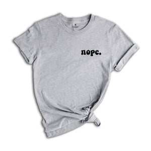 Nope Pocket Shirt, Nope Shirt, Cool Nope Shirt, Nope Tee, Cool Nope Tee, Nope T-Shirt, Cool Nope T-Shirt, Nope Shirt Gift