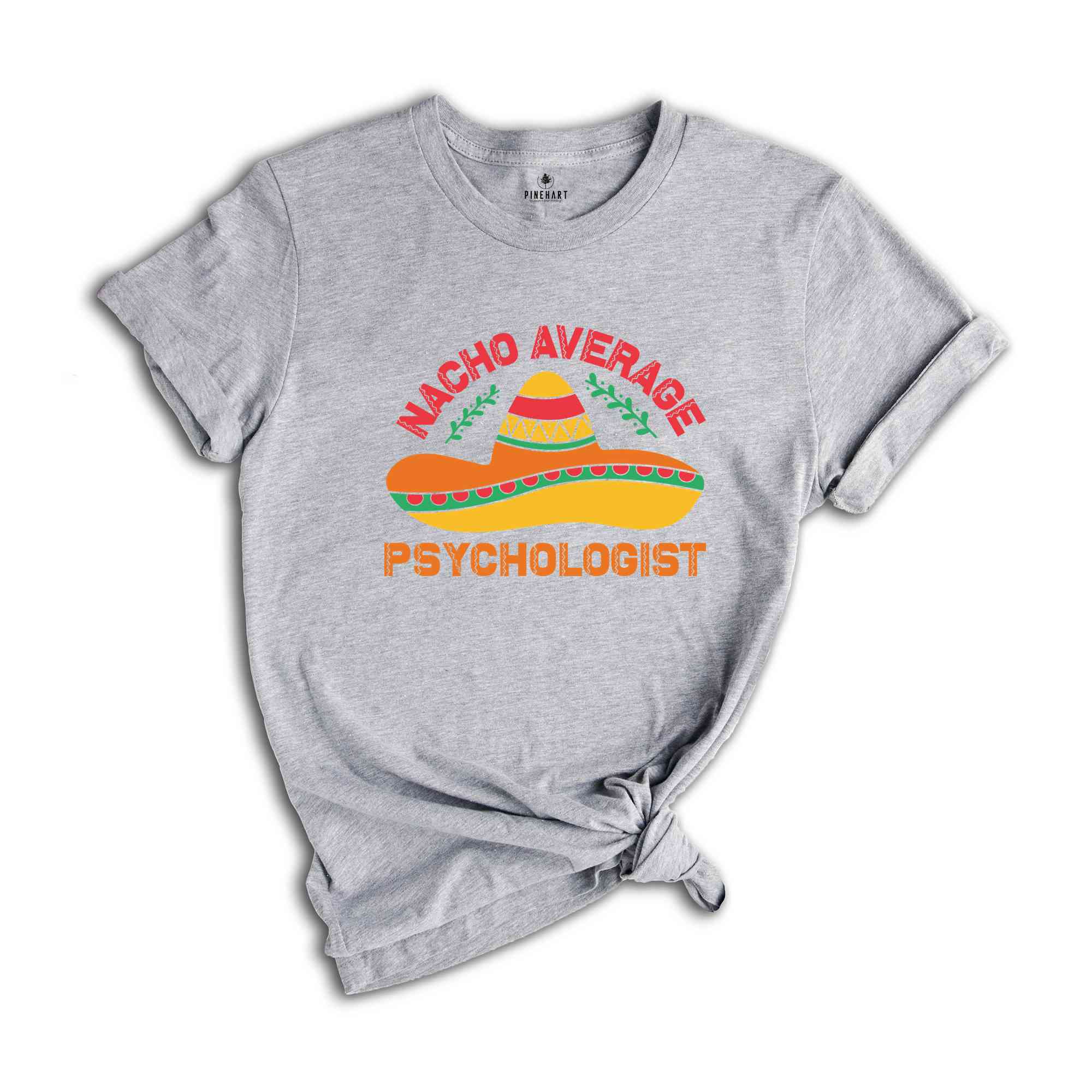 Nacho Average Psychologist Shirt, Psychology Gift, Psychologist Student Shirt, Cinco De Mayo Shirt, Mexican Party Shirt, Fiesta Shirt