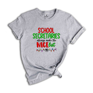 School Secretaries Always Make The Nicelist Shirt, Office Crew Christmas Shirt, Front Office Shirt, Secretary Christmas Shirt, School Crew