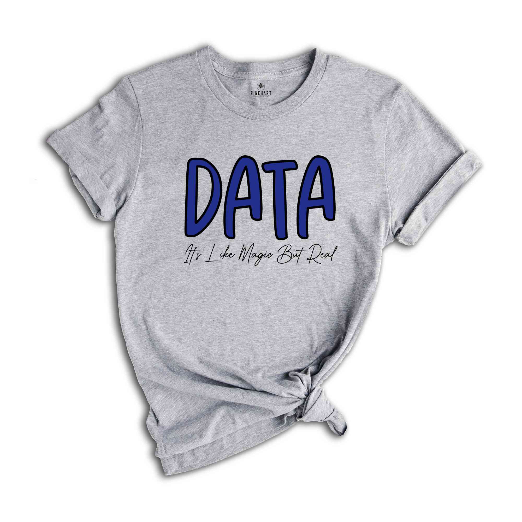 Data It's Like Magic But Real T-shirt, Funny Data Quote Shirt, Data Worker T-shirt, Data Worker Gift, Office Jobs Tees, Gift For Data