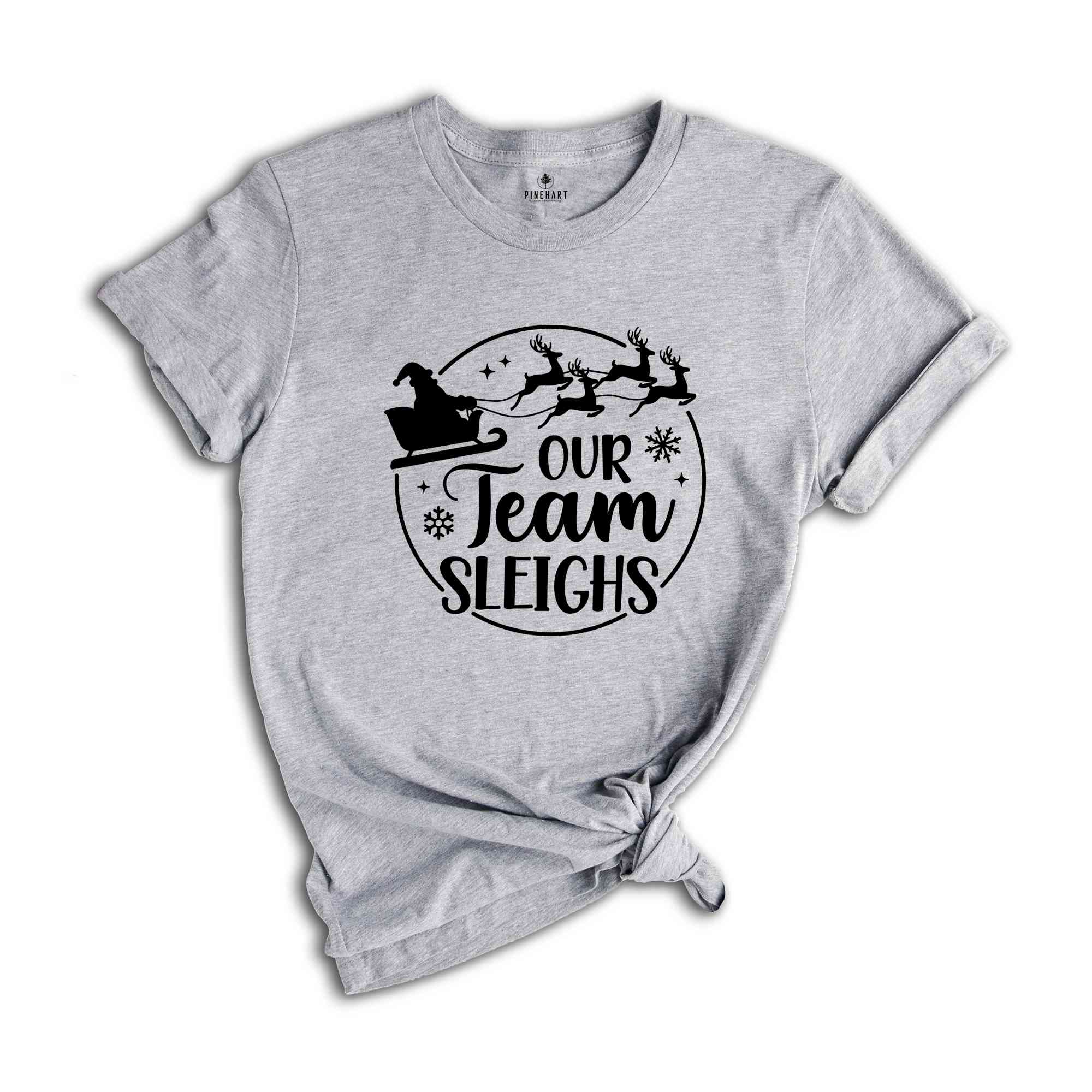 Our Team Sleighs Matching Shirt, Team Christmas Shirts For Office, Christmas Reindeers Tee, Group Christmas Shirts