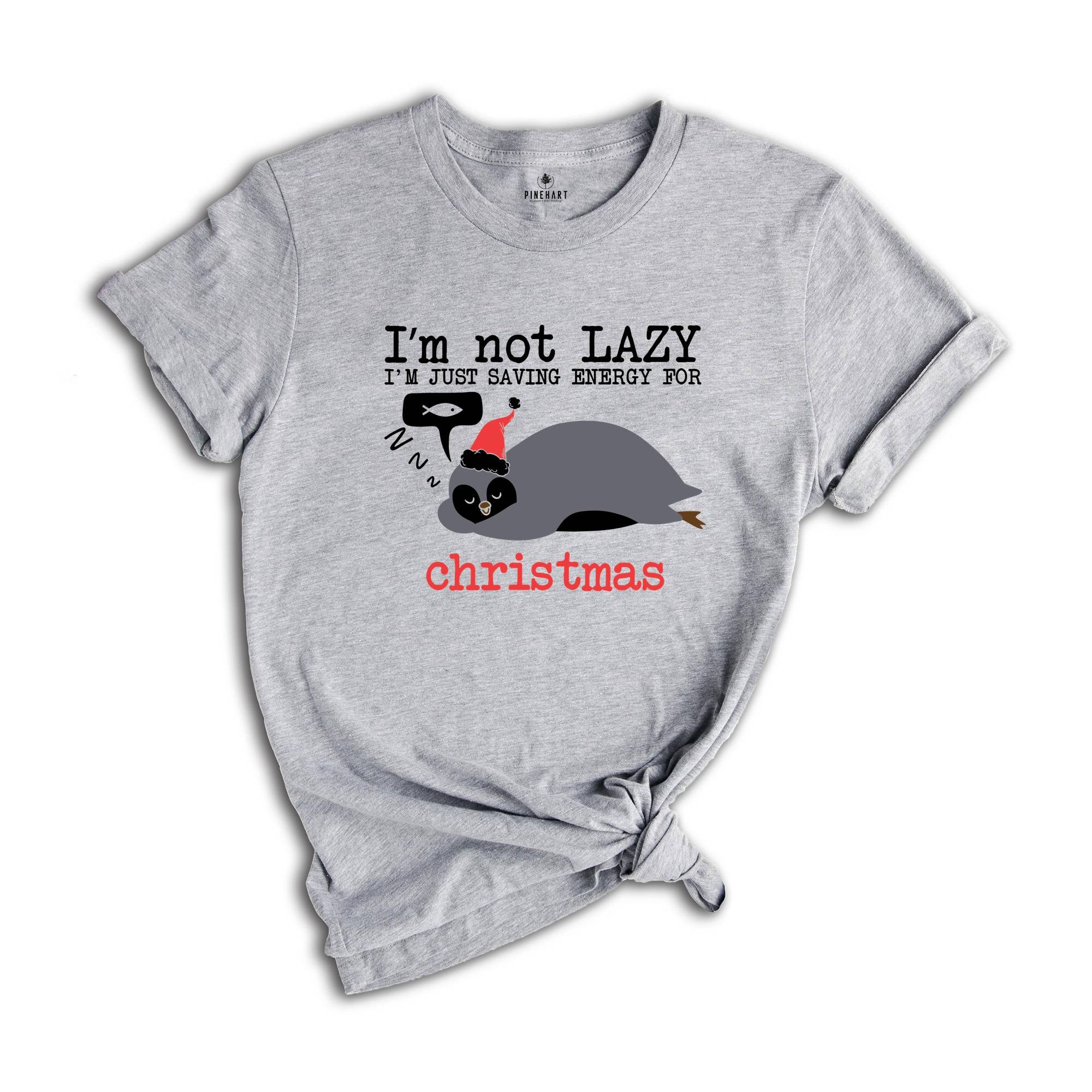 Christmas Penguin Shirt, I'm not Lazy Shirt, Funny Penguin T-Shirt, Penguin Shirt, Christmas Gift, Christmas Sweatshirt, Holiday Shirt