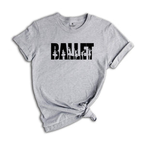 Ballet Shirt, Cute Ballet Shirt, Ballerina Shirt, Dancer Shirt, Ballet Slippers Shirt, Ballerina Gift, Ballet Dancer, Dance Teacher Shirt