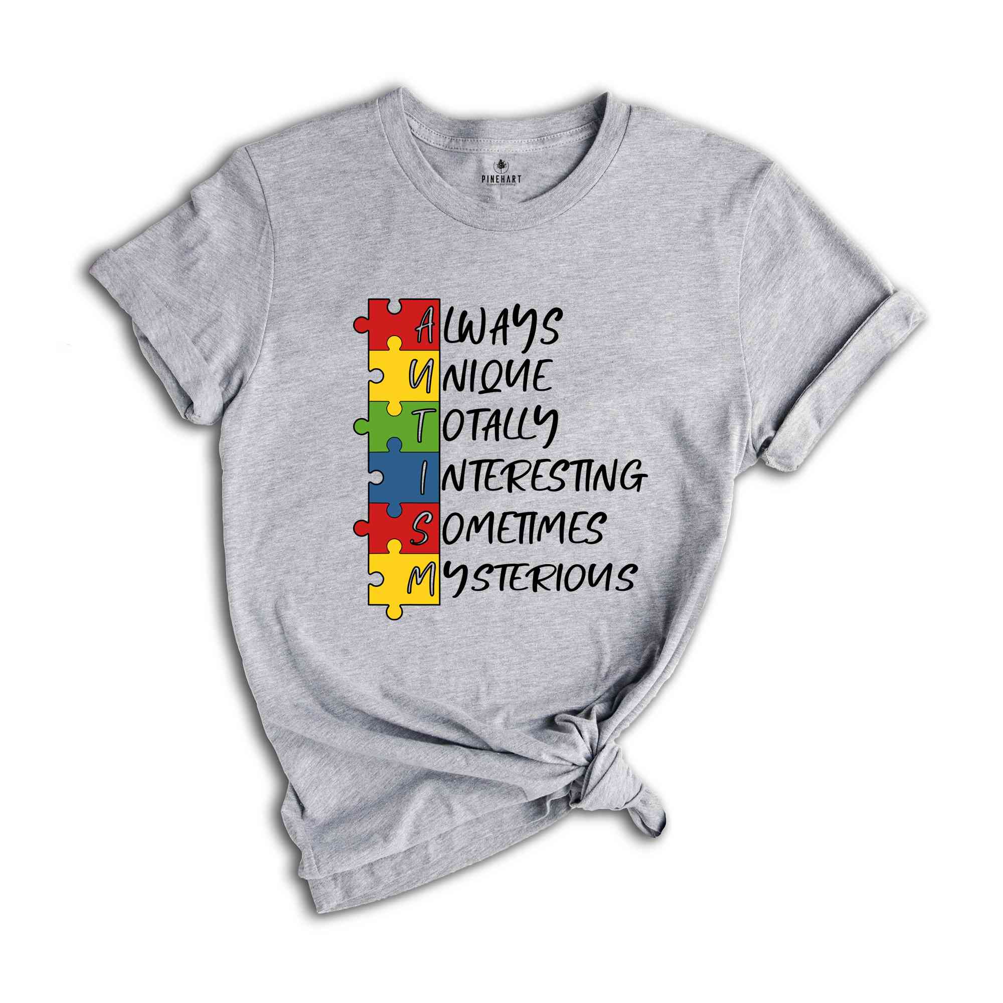 Autism Always Unique Totally Interesting Sometimes Mysterious Shirt, Autism Awareness Shirts, Puzzle Piece Shirt, Autism Support Shirt