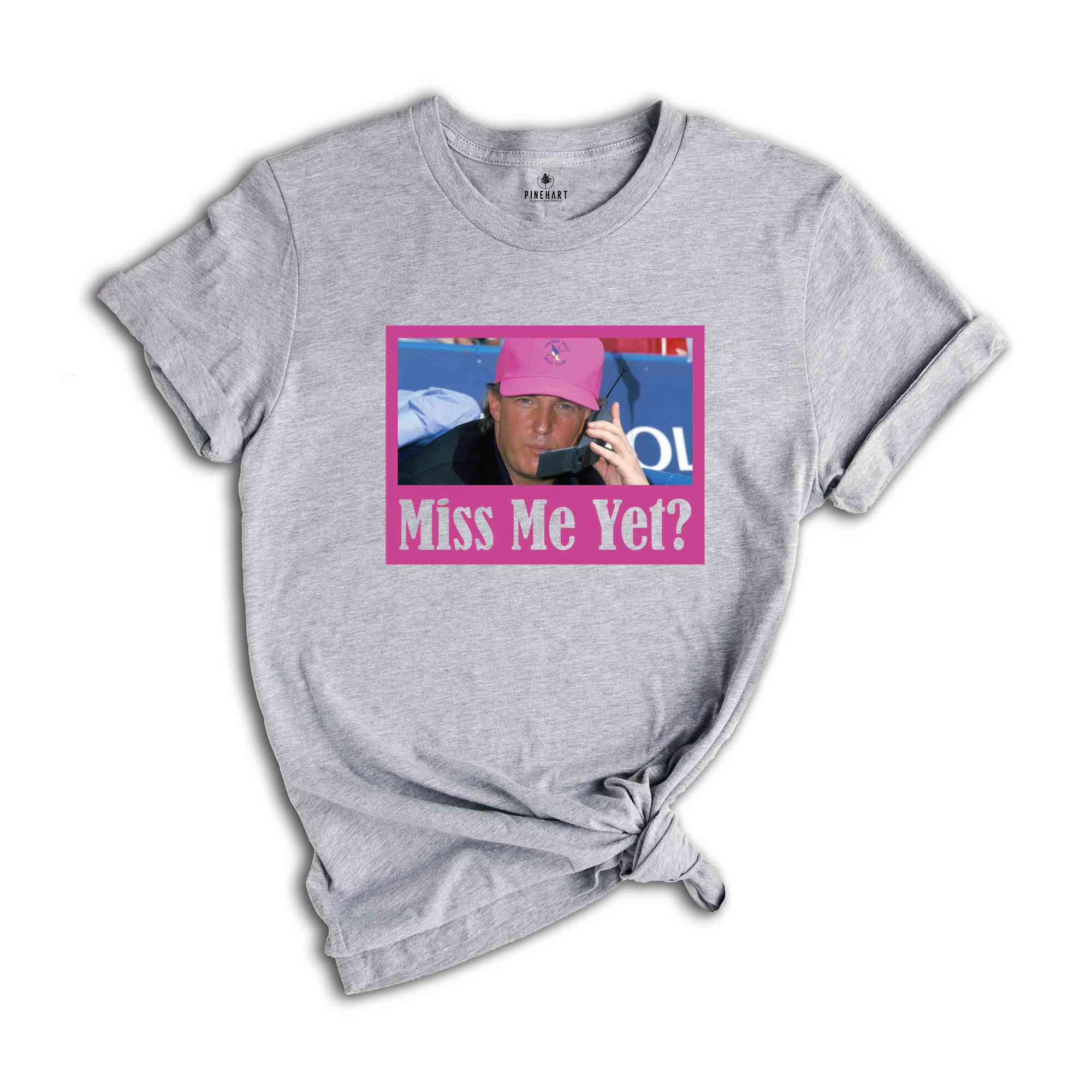 Funny Trump Pink Miss Me Yet Shirt, Trump 2024 Shirt, Donald Trump Shirt, President 2024 Shirt, Republican Shirt, Patriot Republican Shirt