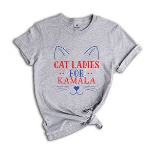 Cat Ladies For Kamala T-Shirt, Childless Cat Lady Shirt, Vote For Kamala Harris, Madam President Tee, Kamala For President Shirt