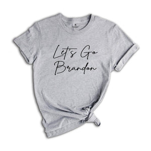 Lets Go Brandon Shirt, Republican Shirt, Anti Biden Shirt, FJB Shirt, Conservative Shirt, Funny Biden Shirt, Brandon Shirt, Go Brandon Shirt