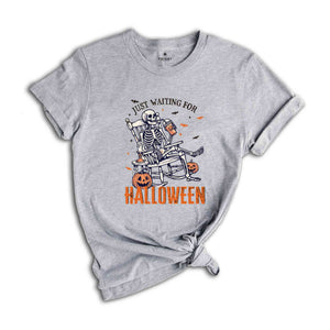 Just Waiting For Halloween Shirt, Funny Halloween Shirt, Spooky Summer Halloween Shirt, Skeleton Shirt, Pumpkins Shirt, Spooky Vibes Shirt