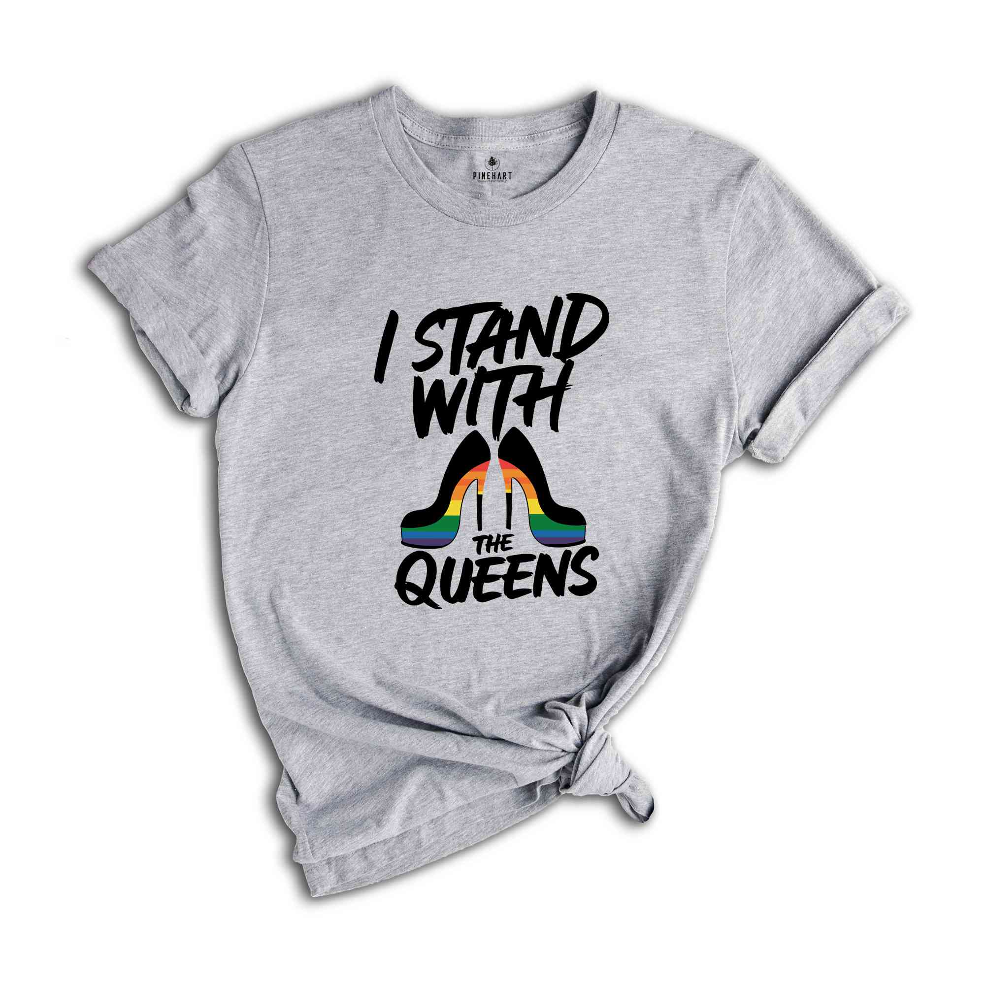 I Stand with the Queens Shirt, Drag is Not a Crime Shirt, Support Drag Queens, LGBTQ Rights Tee, Pride Month Shirt, Pride Shirt