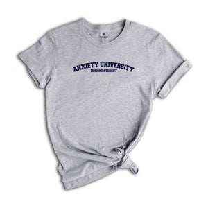 Anxiety University shirt, College funny tee, Mental health matters shirt,Anxiety Shirt Funny, Honors student tee