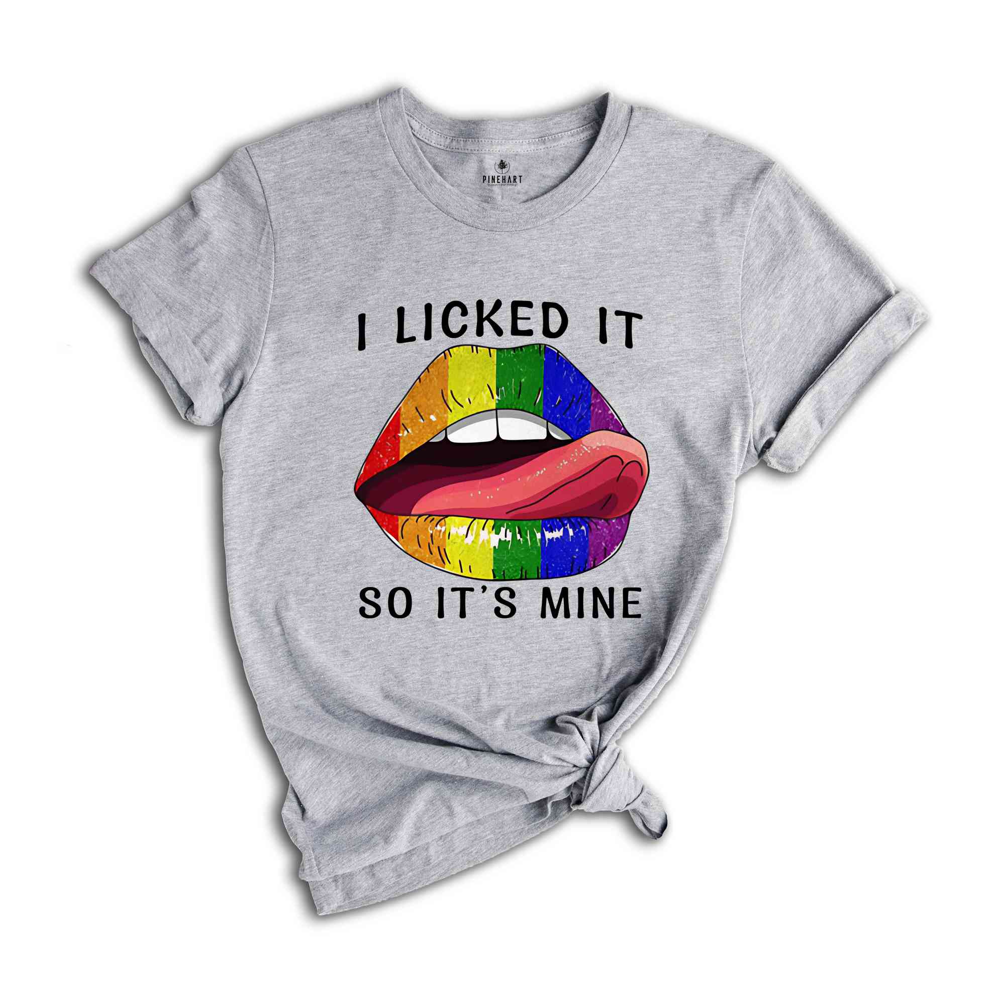 I Licked It So It's Mine Shirt, Rainbow Pride Shirt, Pride Month Shirt, LGBTQ Shirt, LGBT Pride Shirt, Rainbow Lips Shirt,