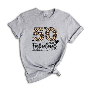 Leopard 50 and Fabulous Shirt, 50th Birthday Shirt, Fifty Years Shirt, 50 Birthday Shirt, 50th Birthday Party Gift