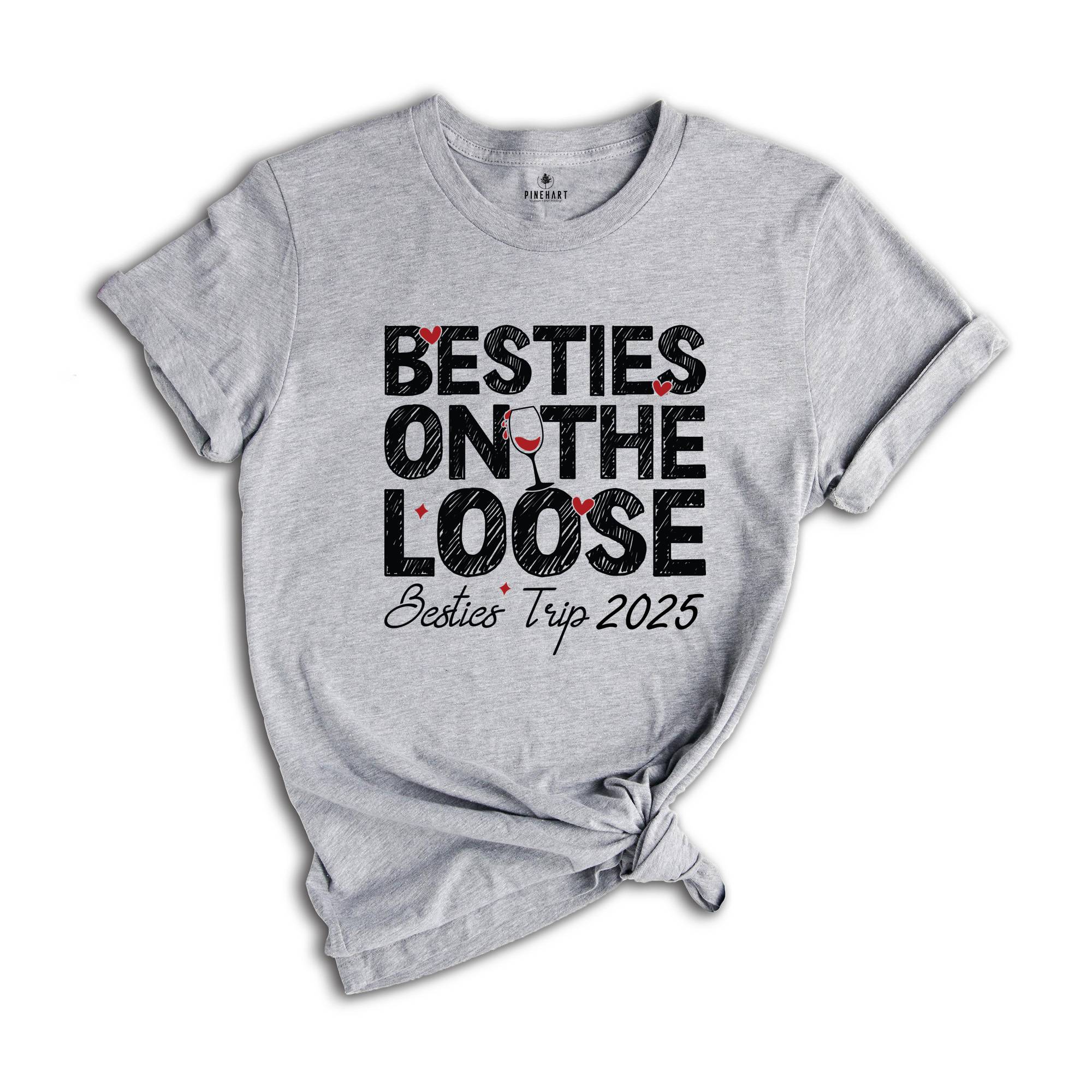 Besties On The Loose Shirt, Besties Trip Shirt, Gift For Bestie, Girls Vacation Shirt, Girls Trip 2025 Shirt, Cousins Trip Vacation Shirt