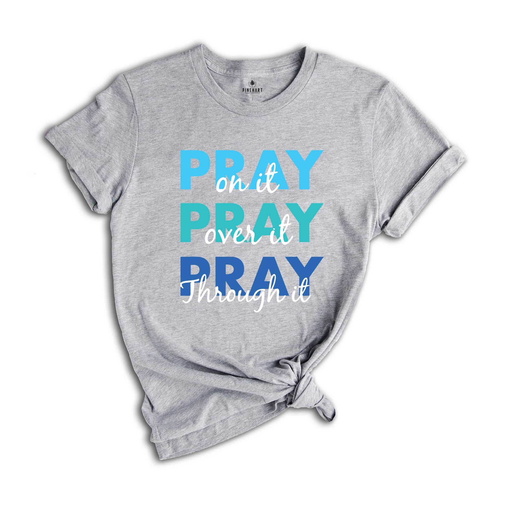 Pray On It Shirt, Pray Over It Shirt, Religious Shirt, Christian Shirt, Bible Verse Shirt, Inspirational Shirt