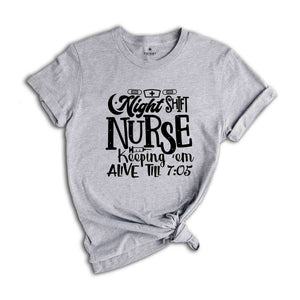 Night Shift Nurse Keeping Em Alive Shirt, Nurse Week Shirt, Nurse Life Shirt, RN Nurse Shirt, Funny Nurse Shirt, Nurse Week Gift