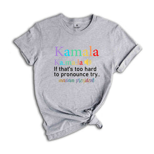 Kamala 2024 Shirt, Kamala Harris Shirt, If That's Too Hard Shirt, Female President Shirt, I'm Speaking Kamala Tee, Us Rally 2024 Tee