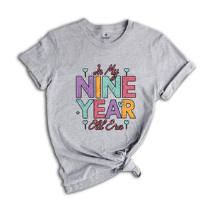 In My Nine Year Old Era T-Shirt, Girls Birthday Party, Ninth Birthday Shirt, Birthday Girl Party, Birthday Shirt