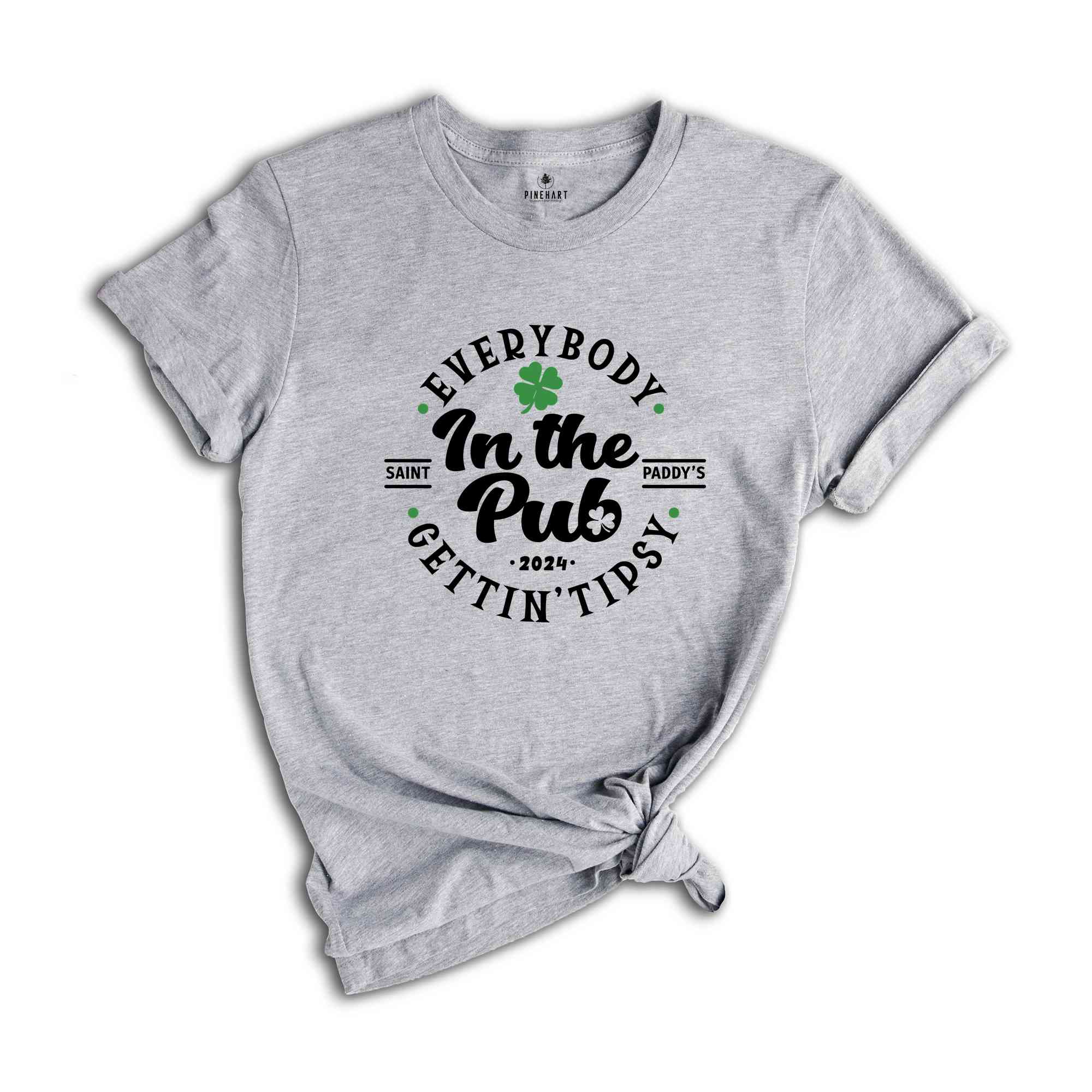 Everybody In The Pub Getting Tipsy Shirt, St Patrick's Day Tshirt, Irish Pub Tee, Saint Paddy's Shirt, St. Patricks Day Gift