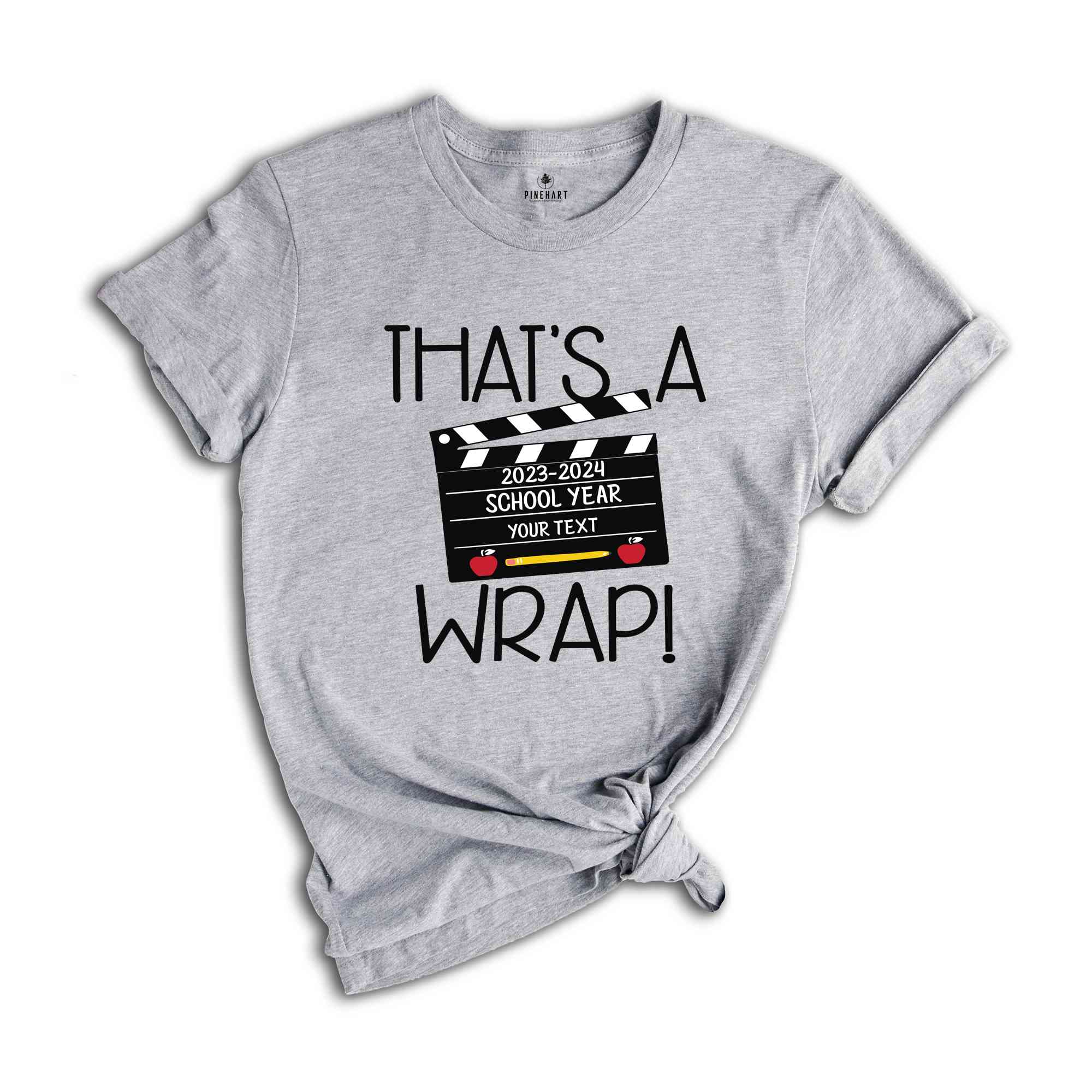 That's A Wrap T-Shirt, Custom Last Day Of School Shirt, Custom Graduation Gifts, Custom School Shirt, End Of School Year Shirt