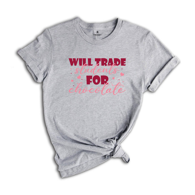 Will Trade Students for Chocolate Shirt, Teacher Valentine Shirt, Valentines Day Shirt, Valentines Day Gift, Cute Valentines Day Teacher Tee