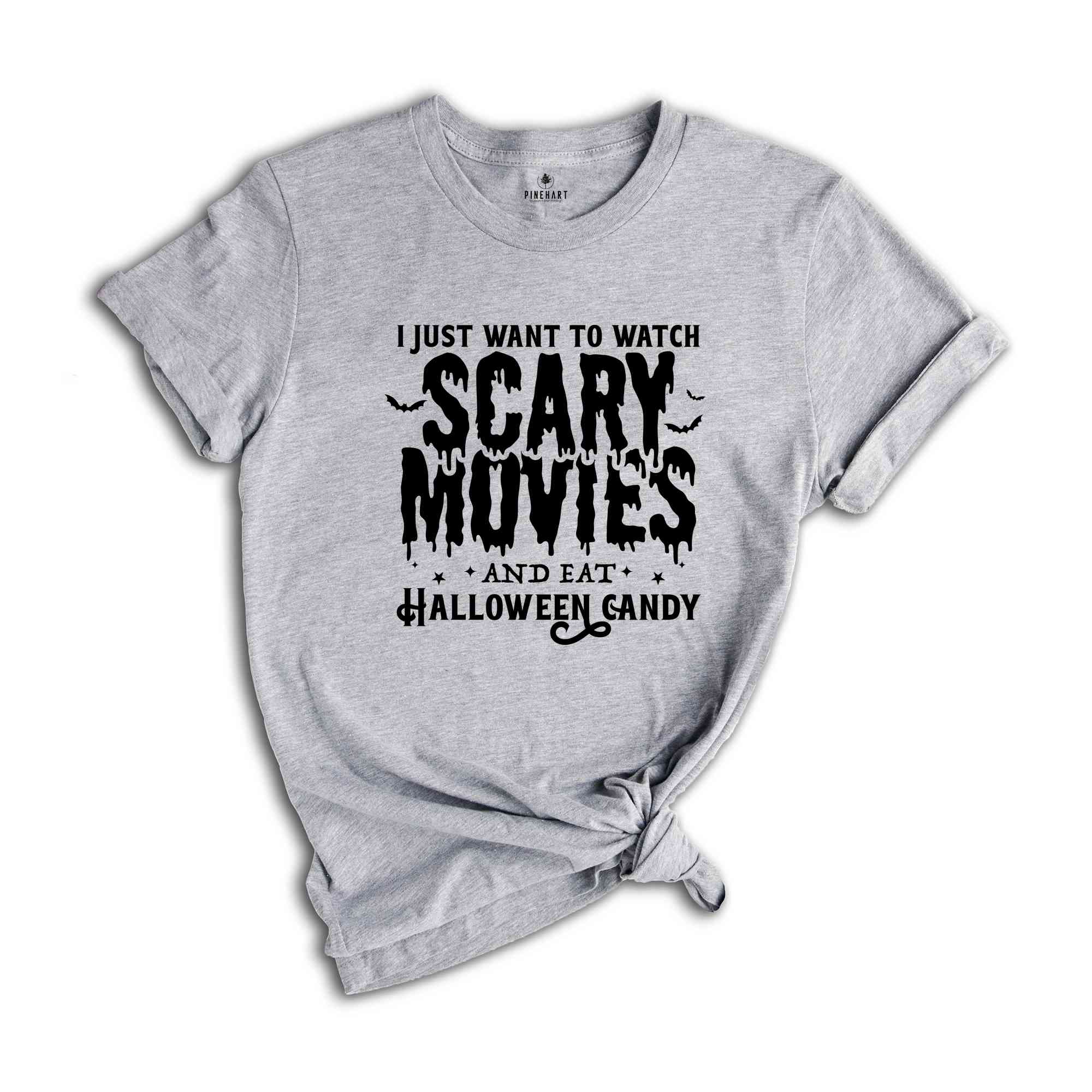 I Just Want To Watch Scary Movies And Eat Halloween Candy Shirt, Cute Halloween Shirt, Spooky Season Shirt, Halloween Gift, Halloween Shirt