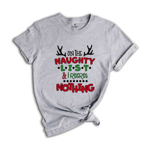 On The Naughty List & Regret Nothing Christmas Shirt, Funny Christmas Meme T-shirt, Funny Christmas Naughty Shirt, Naughty List Funny Shirt.