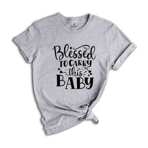 Christian New Mom Shirts, Blessed to Carry This Baby Shirt, Maternity Shirt, Pregnancy Announcement, New Mom Shirt, Funny Pregnant Shirt