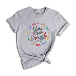 You Are Enough Shirt, LGBTQ Inspirational Shirt, Ladies Gift Shirt, Lesbian Gay Shirt, Love is Love Shirt, Pride Shirt