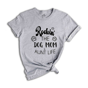 Dog Mom TShirt, Aunt Dog Mama Tee, Gift For Sister, Dog Mom Auntie Shirt, Dog Mom And Aunt Life, Dog Lover Aunt Tee, Best Aunt Gift