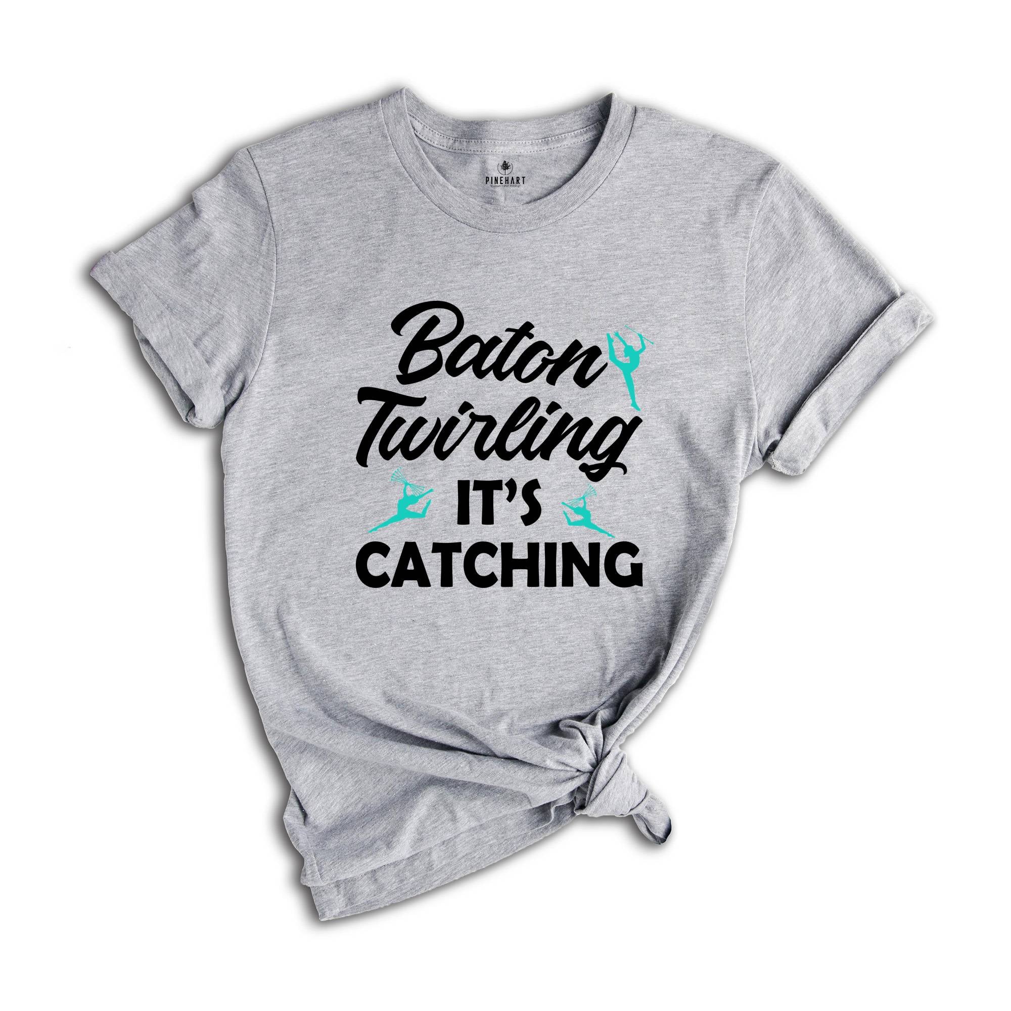 Baton Twirling It's Catching Shirt, Gymnastics Performer Gift, Twirler Birthday Present Tee, Rhinestone Twirl Gymnast Costume