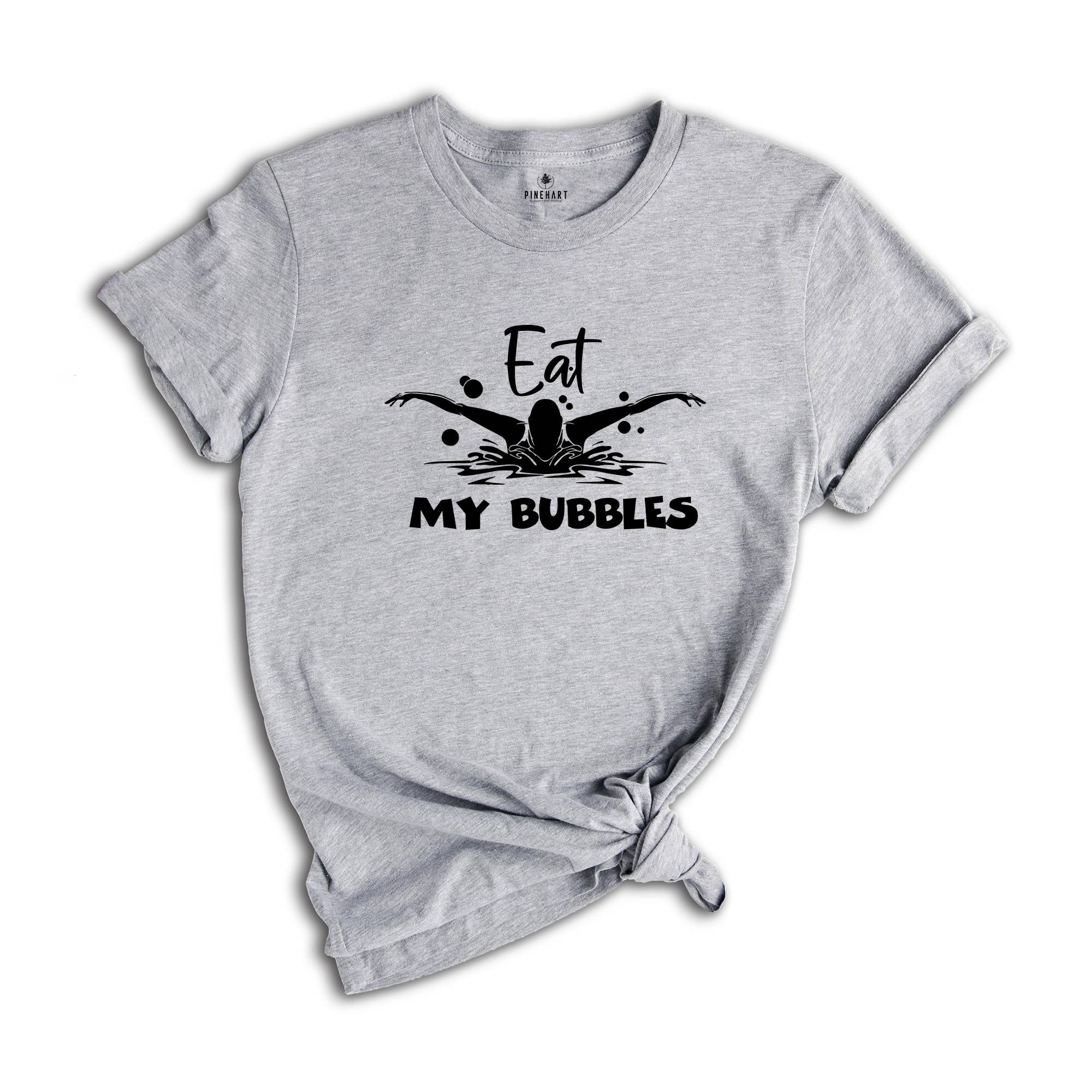 Eat My Bubbles Funny Swimming Shirt, Swimming Team Shirt, Swim Coach Shirt, Swimming Lover Shirt, Funny Swim Shirt, Pool Swimming Shirt