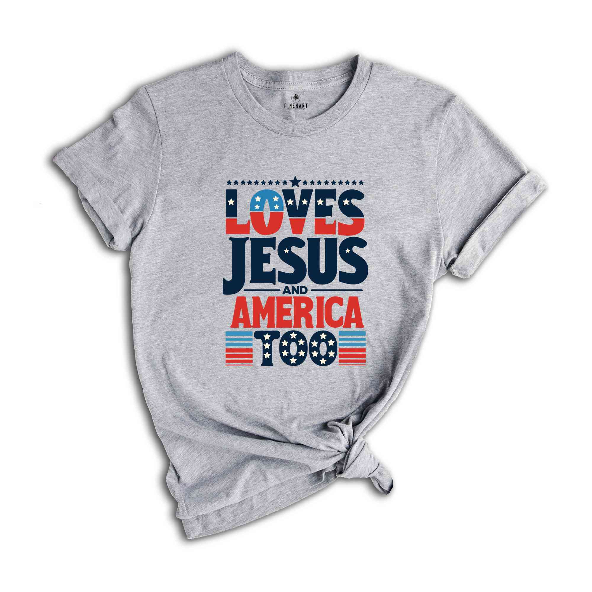 Loves Jesus and America Too Shirt, Red White And Blue Shirt, Independence Day Gift, USA Shirt, God Bless America