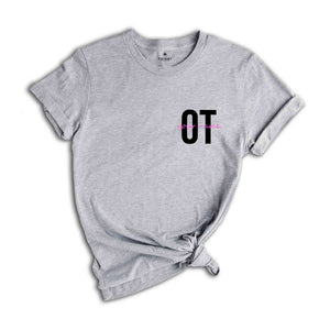 OT Custom Name Shirt, Occupational Therapy Shirt, Personalized Occupational Therapy Shirt, Custom Shirt