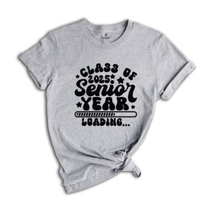 Class Of 2025 Senior Year Loading Shirt, Senior 2025 T-Shirt, Graduate Shirt, Graduation Party T-Shirt, Graduation Gifts