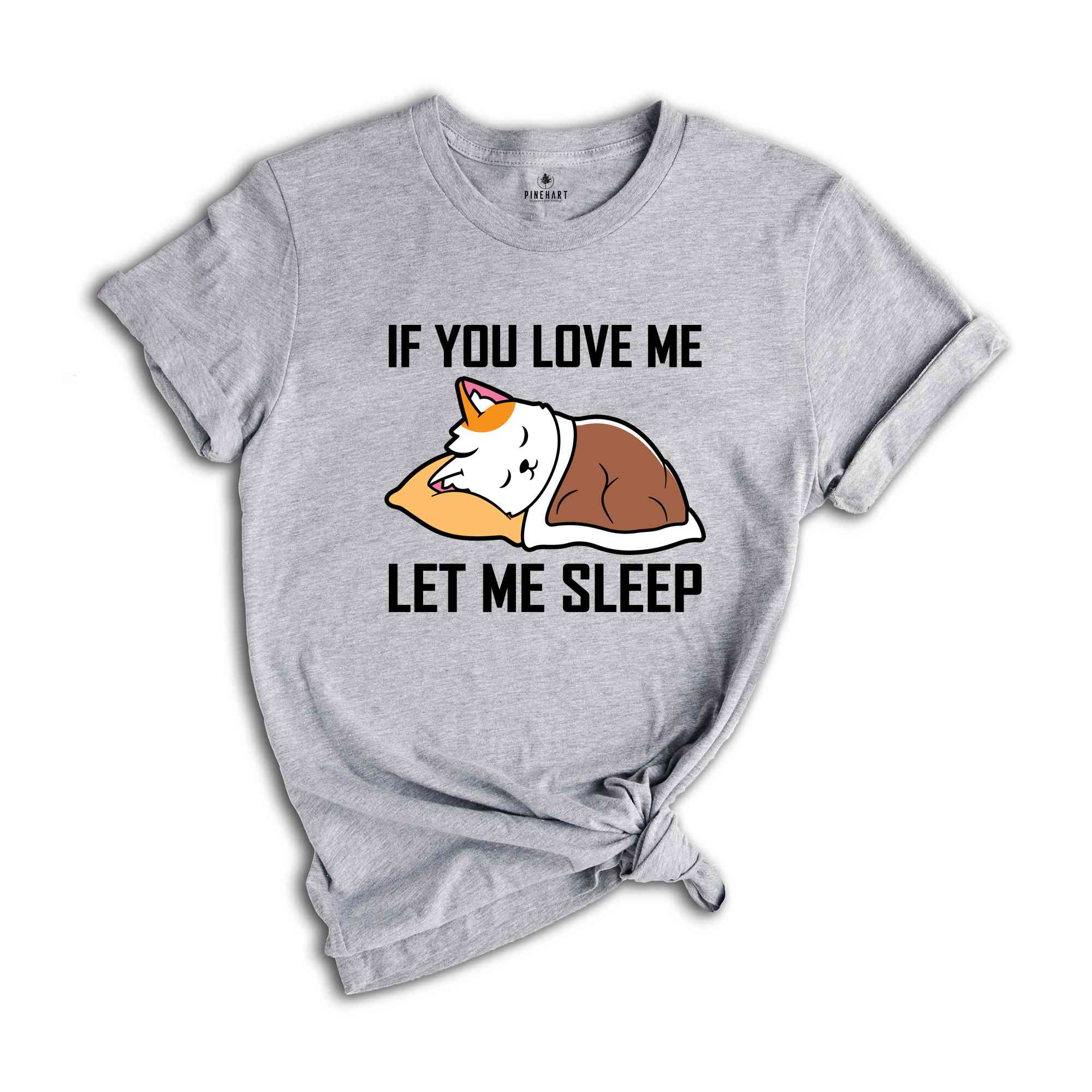 If You Love Me Let Me Sleep Lazy Cat T-Shirt, Sleeping Cat Shirt, Funny Cat Owner T-Shirt, White Cat Sleeping